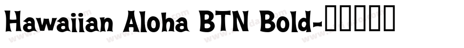 Hawaiian Aloha BTN Bold字体转换